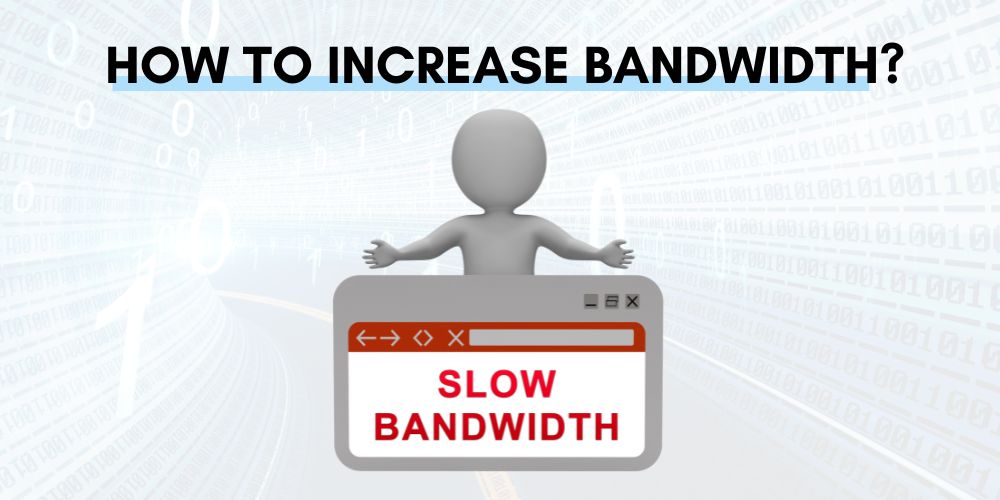 How To Increase Bandwidth?
